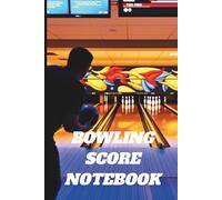 Bowling Score book/Record Your Games/Track Strikes/Spares and Averages/Record Notebook: A 6 x 9 Bowling Journal/11 Pages to Log Bowling Scores /Improve Performance and Have Fun