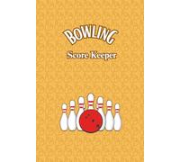 Bowling Score Keeper: Bowling Recap Score Sheets to Record Your Bowling Experience, Bowling Score Books