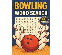 Bowling Word Search: 60 Fun And Engaging Puzzles Featuring Equipment, Techniques, Scoring, Competition, And Bowling Culture
