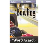 Bowling Word Search Puzzle Book: Go For The Strike! Fun for Bowlers, People with that Competitive Spirit, and Puzzlers of all Ages. 6x9 inch, 50+ ... Leave the screens and Watch Your Brain Bloom.