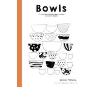 Bowls. 70 ricette infallibili per creare le vostre bowls (Gli illustrati)