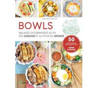 Bowls: balades gourmandes au fil des saisons et autour du monde