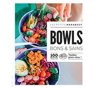 Bowls bons et sains: 100 recettes testées pour vous !: 31645