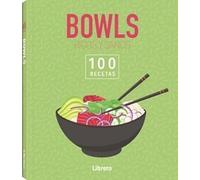 Bowls ricos y sanos:100 recetas.