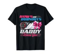 Bows Or Burnouts Daddy Loves You - El género Revela Que papá será Camiseta