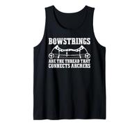 Bowstrings Are The Thread That Connects Archers Camiseta sin Mangas