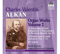 BOWYER KEVIN (organo) - Alkan : Oeuvres pour Orgue Volume 2