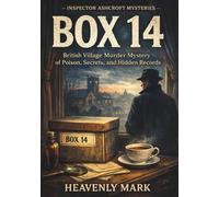BOX 14: A British Village Murder Mystery of Poison, Secrets, and Hidden Records (Inspector Ashcroft Mysteries)