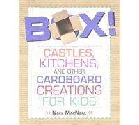 [Box!: Castles, Kitchens, and Other Cardboard Creations for Kids] [By: MacNeal, Noel] [September, 2013]