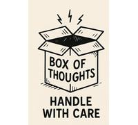 Box of thoughts. Handle with care.