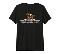 Boxer, ¿a dónde Vas? Happy Friendly Positive Dog Camiseta Premium
