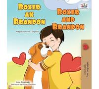 Boxer and Brandon (Haitian Creole English Bilingual Children's Book) (Haitian Creole English Bilingual Collection)