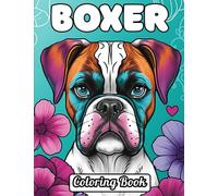 Boxer Coloring Book: Fun and Easy Dogs Coloring Pages in Cute Style With Boxer for Kids & Adults (Dogs Coloring Books for Kids & Adults)