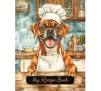 Boxer Dog Blank Family Cooking Recipe Book: Blank Recipe Notebook To Write In | 8.5x11 Inches |Room For 100 Recipes | 107 Pages | Heirloom Culinary ... Lovers Or Family For Birthday Or Christmas