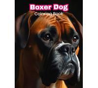 Boxer Dog Coloring Book: Playful Breed Art & Detailed Patterns for Boxer Lovers