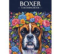 Boxer Dog Colouring Book: 50 Unique Designs for Adults, Teens & Kids (Dog Breed Colouring Books)