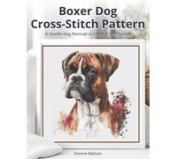Boxer Dog Cross Stitch Pattern: A Gentle Dog Portrait in Large Print Format (Best in Stitches: Dog Portrait Cross-Stitch Collection)