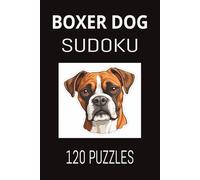Boxer dog sudoku: Brain Training for Loyal and Playful Boxer Fans. smart puzzles for lovers of the worlds best breed.