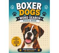 Boxer Dogs Word Search Puzzle Book: Fun and Relaxing Large Print Word Search Puzzles for Teens, Adults, and Boxer Lovers (Dog Lovers Word Search Collection)