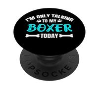 Bóxer Perro I'm Only Talking To My Boxer Today PopSockets PopGrip Adhesivo