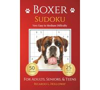 Boxer Sudoku: Very Easy to Medium Puzzles for Dog Lovers | 50 Relaxing Sudoku Puzzles | Includes 25 Breed Fun Facts | One Puzzle Per Page | Solutions Included (Dog Lovers Sudoku Collection)