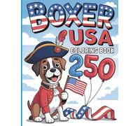 Boxer USA 250 Coloring Book for Kids and Adults: Patriotic Dog Designs Celebrating American Spirit