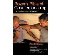 Boxer's Bible of Counterpunching: The Killer Response to Any Attack