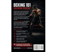 Boxing 101:Southpaw Strategy: Master Open-Stance Footwork, Lead-Foot Positioning, Left-Hand Attacks, Defensive Angles, and Orthodox Matchups