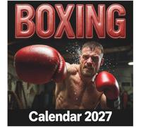 Boxing Calendar 2027: Get motivated daily with intense, cinematic action photos capturing the raw power