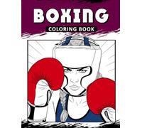 Boxing Coloring Book: The Activity Book for Boxing Lovers