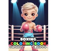 Boxing Coloring For Kid Book Age 4-8: 52 Fun and Adorable Boxing Illustrations for boys and girls