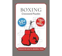 Boxing Crossword Puzzles: Crossword Puzzles with Easy to Read Print about Boxing, Fitness, Famous Fighters and More I 6x9 inches, 120 pages I 50+… Gift for Vacations, Holidays and Relaxation