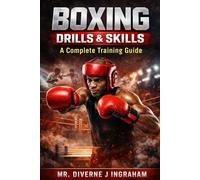 BOXING DRILLS & SKILLS: A Complete Training Guide (SPORTS Drills & Skills)