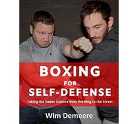 Boxing for Self-Defense: Taking the Sweet Science from the Ring to the Street: 1