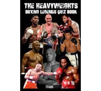 Boxing Legends - The Heavyweights Quiz Book