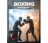 Boxing Photo Book: Dynamic Fight Scenes And Powerful Punches In Sports Photography | Intense Boxing Moments Across 40 Pages For Fight Enthusiasts