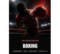 Boxing Puzzle Book: 100 Puzzles for Fans - Crosswords, Trivia, Word Search, Word Fill-In, with Full Solutions (Game Day Puzzles)