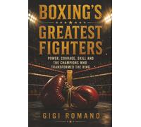 Boxing’s Greatest Fighters: Power, Courage, Skill and the Champions Who Transformed the Ring: South Korea's Climb from Underdogs to Hosts and Heroes (Sporting Greats Through History)