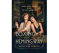 Boxing with Hemingway: Lovers among Friends within The Lost Generation