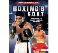 Boxing's G.O.A.T.: Muhammad Ali, Manny Pacquiao, and More (Lerner Sports: Sports' Greatest of All Time)