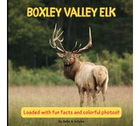 Boxley Valley Elk: Fun Facts about Elk