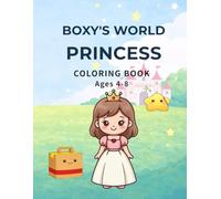 BOXY’S WORLD: PRINCESS COLORING BOOK: Cute and Simple Coloring Book for Kids Ages 4-8 | Easy and Fun Princess Designs