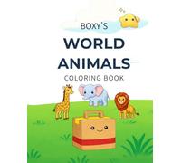 BOXY'S WORLD ANIMALS: A Fun Animal Coloring Adventure with Boxy