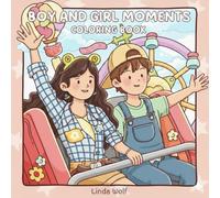 Boy and Girl Moments Coloring Book: Heartwarming Illustrations of Cute Couples, Daily Life Activities, and Cozy Dates for Relaxation