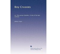 Boy Crusoes: or, The young islanders. A tale of the last century