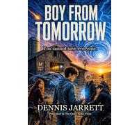 Boy From Tomorrow: You cannot save everyone (The Red Mesa Chronicles)