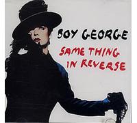 Boy George - Same Thing in Reverse