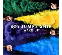 Boy Jumps Ship - Wake Up