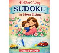 Boy Mom Mother's Day 120 Puzzle Large Print Sudoku: The Perfect Mother's Day From Her Son (Puzzle and Activities Book Series for Women)