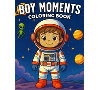 Boy Moments Coloring Book: Delightful Coloring Pages for Teens and Adults Showcasing Simple Moments and Tranquil Atmospheres with Familiar Friends and Comforting Settings for a Calm Mind